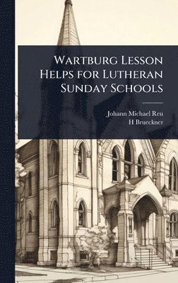 bokomslag Wartburg Lesson Helps for Lutheran Sunday Schools