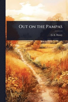 bokomslag Out on the Pampas