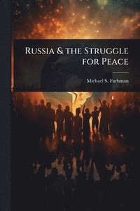 bokomslag Russia & the Struggle for Peace