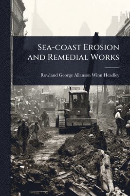 bokomslag Sea-coast Erosion and Remedial Works