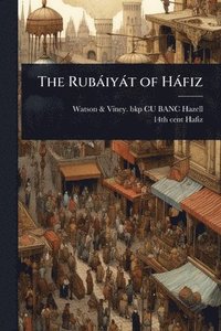 bokomslag The Rubàiyàt of Hàfiz