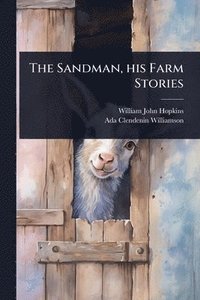 bokomslag The Sandman, his Farm Stories