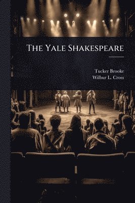 Tucker Brooke, Wilbur L 1862-1948 Cross - Yale Shakespeare, Häftad