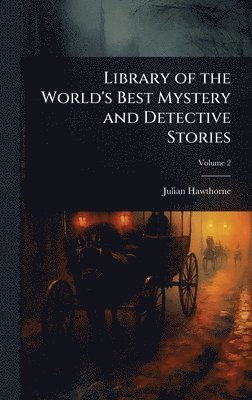 bokomslag Library of the World's Best Mystery and Detective Stories