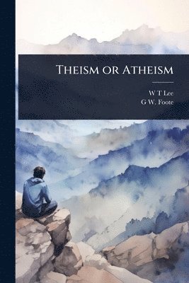 bokomslag Theism or Atheism