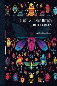 bokomslag Tale of Betsy Butterfly