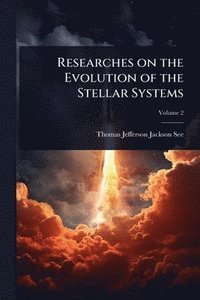bokomslag Researches on the Evolution of the Stellar Systems