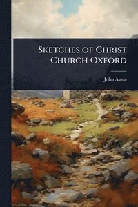 bokomslag Sketches of Christ Church Oxford