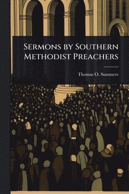 bokomslag Sermons by Southern Methodist Preachers