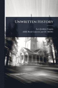 bokomslag Unwritten History