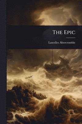 Lascelles Abercrombie - Epic, Häftad