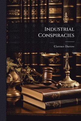 Industrial Conspiracies