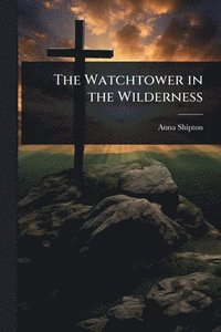 bokomslag Watchtower in the Wilderness