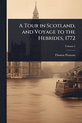 bokomslag Tour in Scotland, and Voyage to the Hebrides, 1772
