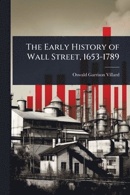 Early History of Wall Street, 1653-1789