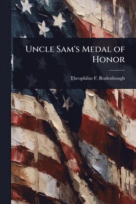 bokomslag Uncle Sam's Medal of Honor