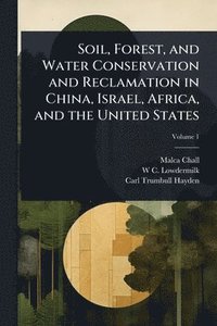 bokomslag Soil, Forest, and Water Conservation and Reclamation in China, Israel, Africa, and the United States