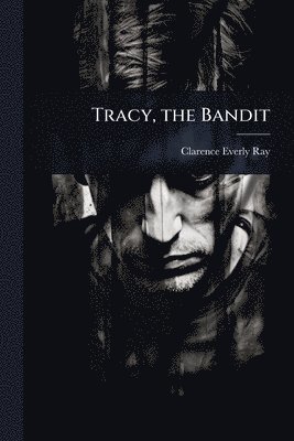 bokomslag Tracy, the Bandit