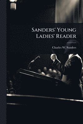 bokomslag Sanders' Young Ladies' Reader