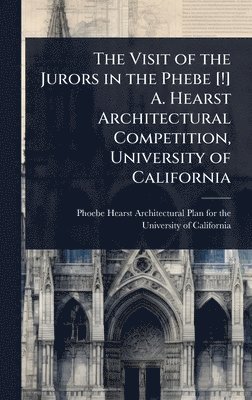 Visit of the Jurors in the Phebe [!] A. Hearst Architectural Competition, University of California, Inbunden