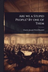 bokomslag Are we a Stupid People? By one of Them