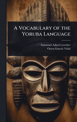 bokomslag Vocabulary of the Yoruba Language