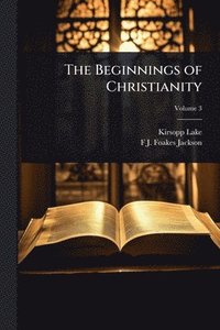 bokomslag The Beginnings of Christianity