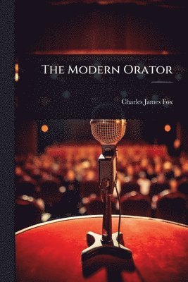 Charles James Fox - Modern Orator, Häftad