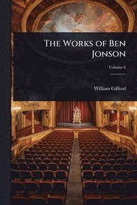 bokomslag The Works of Ben Jonson
