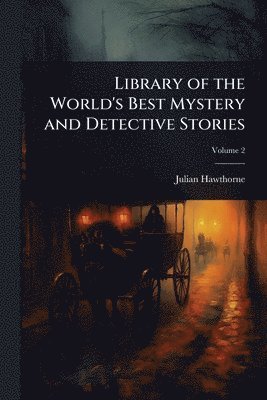 bokomslag Library of the World's Best Mystery and Detective Stories