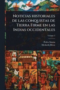 bokomslag Noticias historiales de las conquistas de Tierra Firme en las Indias occidentales