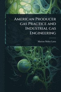bokomslag American Producer gas Practice and Industrial gas Engineering