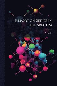 bokomslag Report on Series in Line Spectra