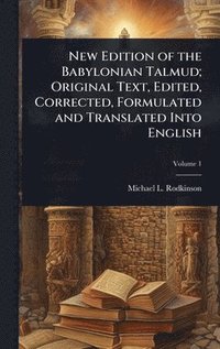 bokomslag New Edition of the Babylonian Talmud; Original Text, Edited, Corrected, Formulated and Translated Into English
