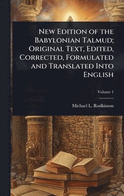 bokomslag New Edition of the Babylonian Talmud; Original Text, Edited, Corrected, Formulated and Translated Into English