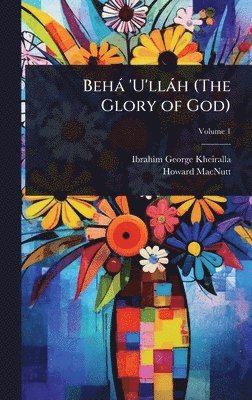 Behà 'U'llàh (The Glory of God)