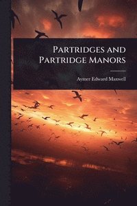 bokomslag Partridges and Partridge Manors