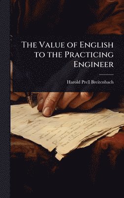 bokomslag The Value of English to the Practicing Engineer