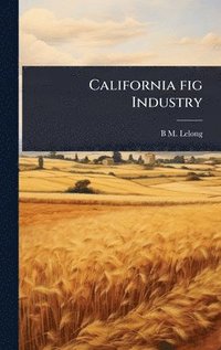 bokomslag California fig Industry