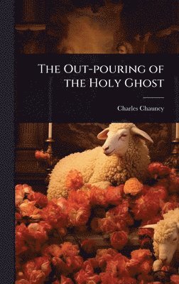 bokomslag Out-pouring of the Holy Ghost