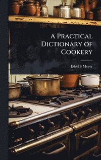 bokomslag Practical Dictionary of Cookery