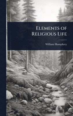 bokomslag Elements of Religious Life