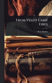 bokomslag From Veldt Camp Fires