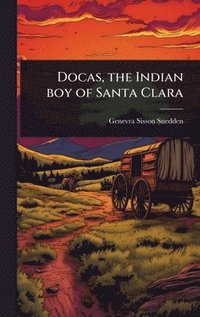 bokomslag Docas, the Indian boy of Santa Clara
