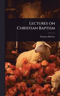 bokomslag Lectures on Christian Baptism