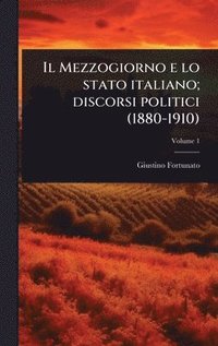 bokomslag Mezzogiorno e lo stato italiano; discorsi politici (1880-1910)