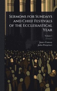 bokomslag Sermons for Sundays and Chief Festivals of the Ecclesiastical Year