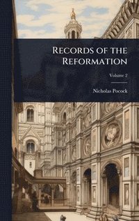 bokomslag Records of the Reformation
