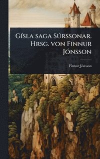 bokomslag GÃ-sla saga SÃ°rssonar. Hrsg. von Finnur JÃ3nsson