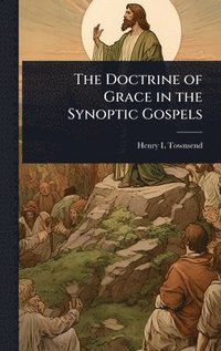 bokomslag Doctrine of Grace in the Synoptic Gospels